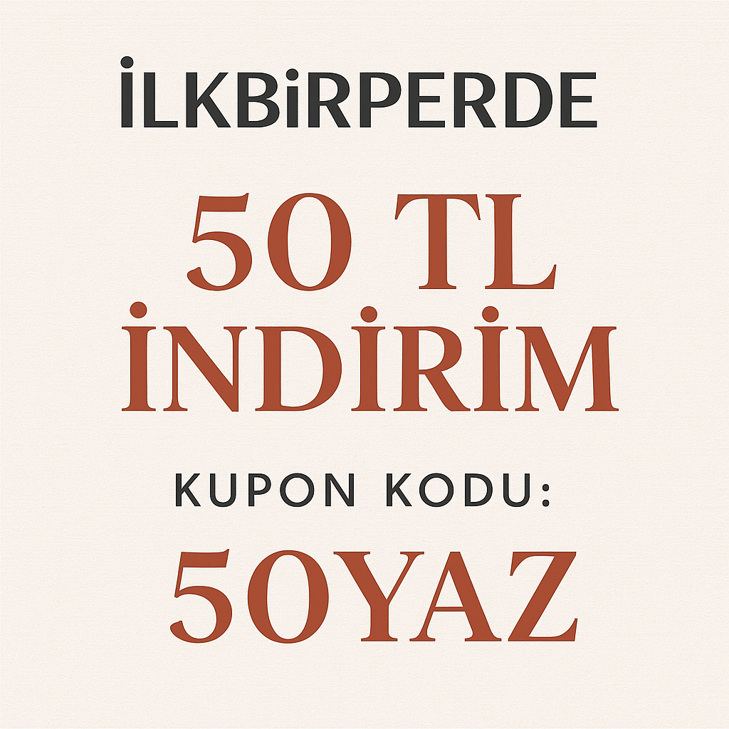 İlkbirPerde’den Yaz Kampanyası! 50 TL Kupon Hediye